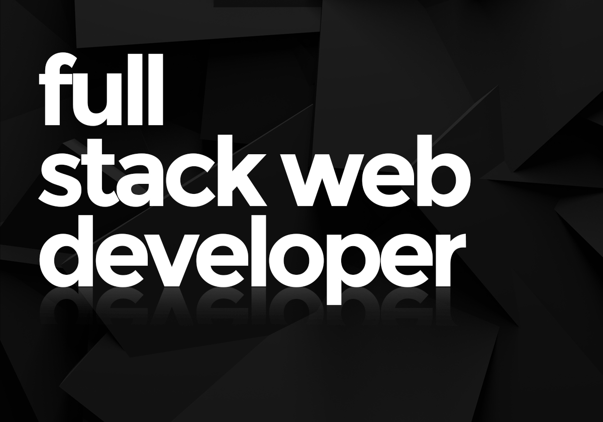 Vacancy - Full Stack Web Developer Vacancy - Full Stack Web Developer